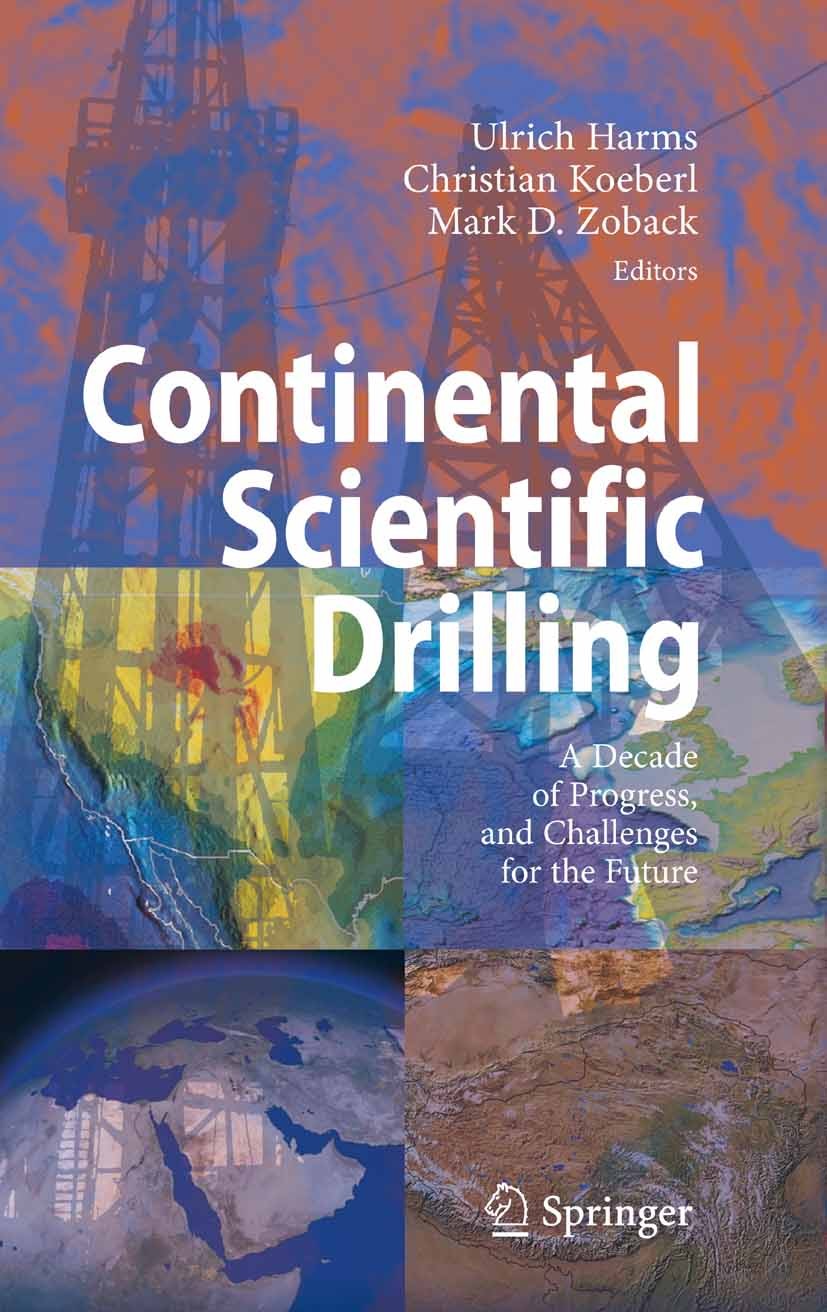 Titlebook: Continental Scientific Drilling; A Decade of Progress Ulrich Harms,Christian Koeberl,Mark D. Zoback Book 2007 Springer-Verlag Berlin Heidel Titlebook: Continental Scientific Drilling; A Decade of Progress Ulrich Harms,Christian Koeberl,Mark D. Zoback Book 2007 Springer-Verlag Berlin Heidel