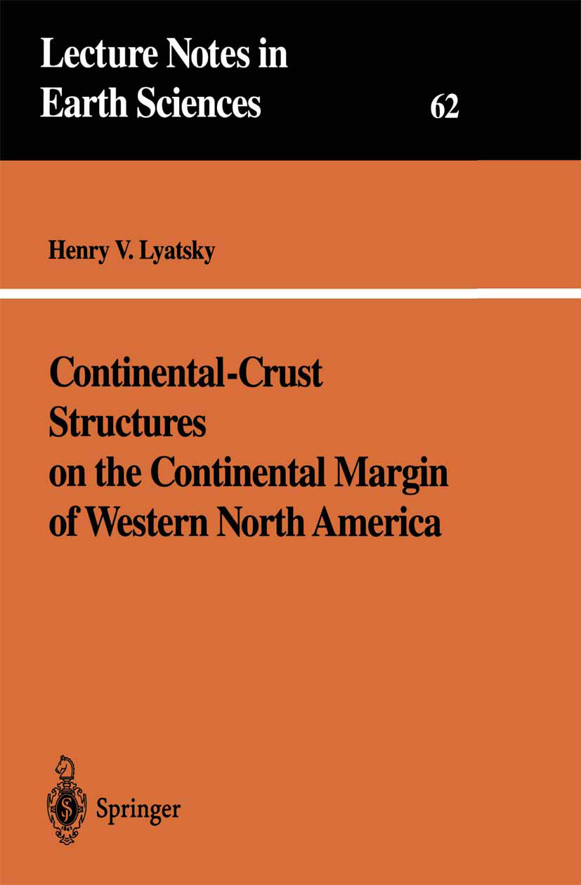 Titlebook: Continental-Crust Structures on the Continental Margin of Western North America; Henry V. Lyatsky Book 1996 Springer-Verlag Berlin Heidelb Titlebook: Continental-Crust Structures on the Continental Margin of Western North America; Henry V. Lyatsky Book 1996 Springer-Verlag Berlin Heidelb
