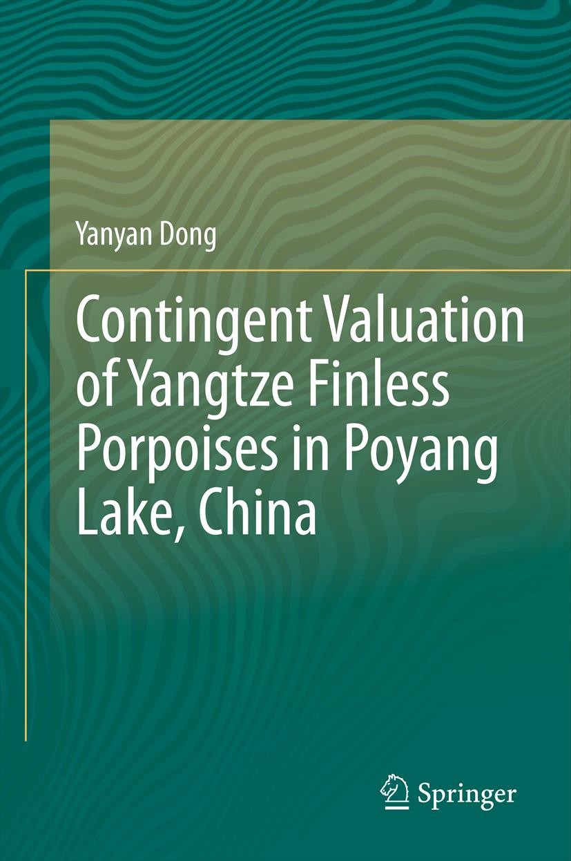 Titlebook: Contingent Valuation of Yangtze Finless Porpoises in Poyang Lake, China; Yanyan Dong Book 2013 Springer Science+Business Media Dordrecht 2 Titlebook: Contingent Valuation of Yangtze Finless Porpoises in Poyang Lake, China; Yanyan Dong Book 2013 Springer Science+Business Media Dordrecht 2