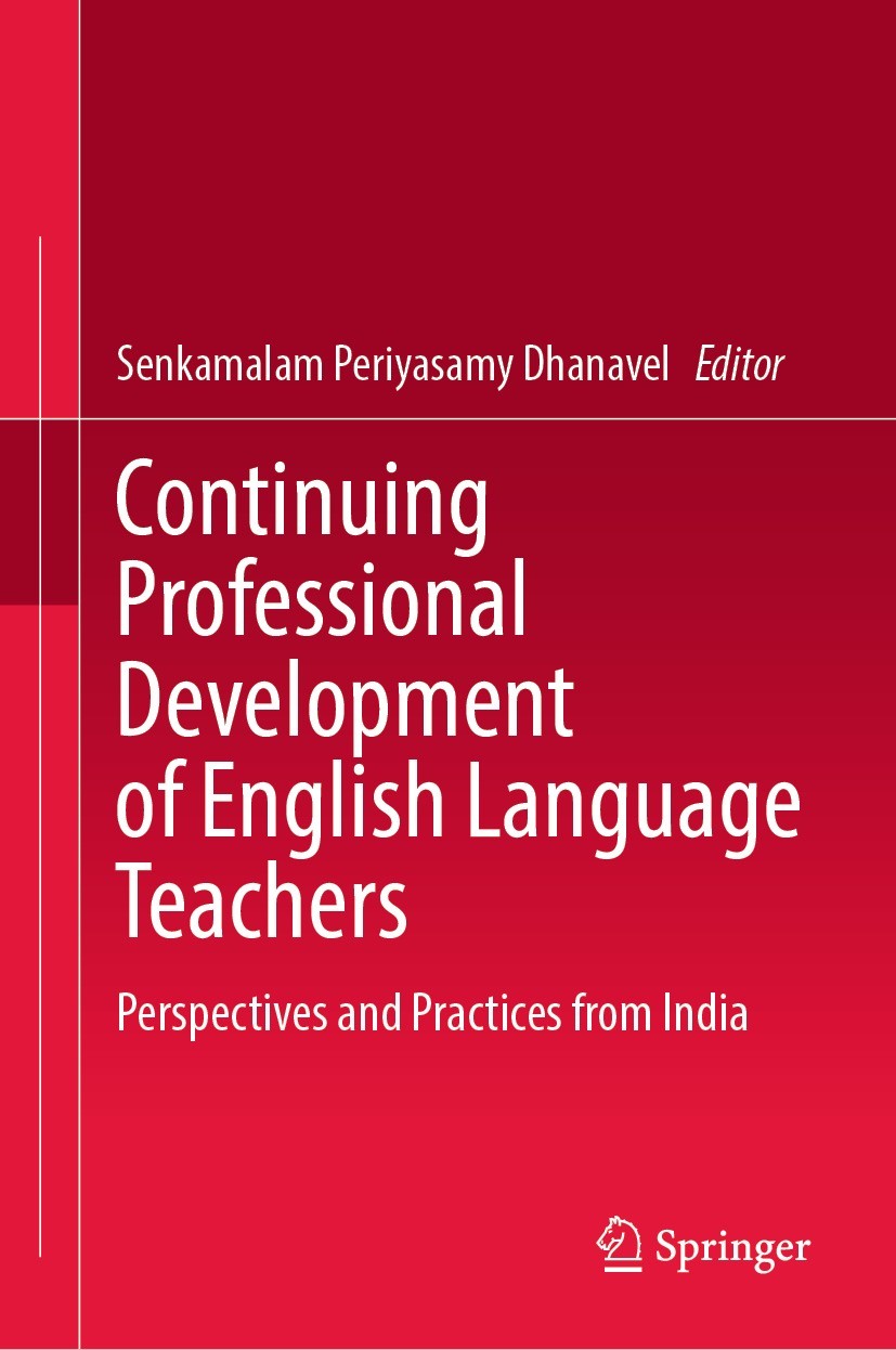 Titlebook: Continuing Professional Development of English Language Teachers; Perspectives and Pra Senkamalam Periyasamy Dhanavel Book 2022 The Editor( Titlebook: Continuing Professional Development of English Language Teachers; Perspectives and Pra Senkamalam Periyasamy Dhanavel Book 2022 The Editor(