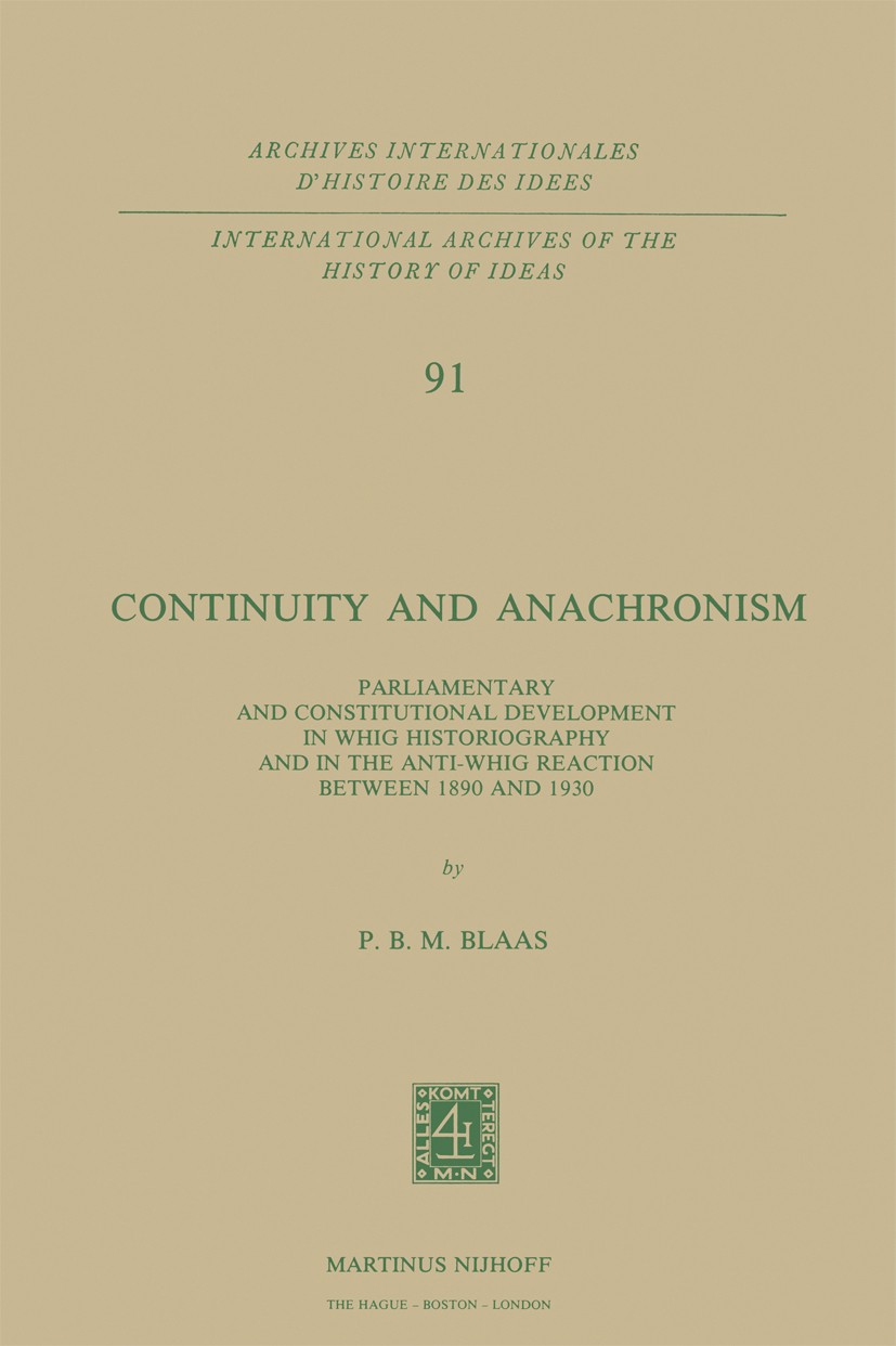 Titlebook: Continuity and Anachronism; Parliamentary and Co P. B. M. Blaas Book 1978 Springer Science+Business Media Dordrecht 1978 Bund.Parliament.Re Titlebook: Continuity and Anachronism; Parliamentary and Co P. B. M. Blaas Book 1978 Springer Science+Business Media Dordrecht 1978 Bund.Parliament.Re