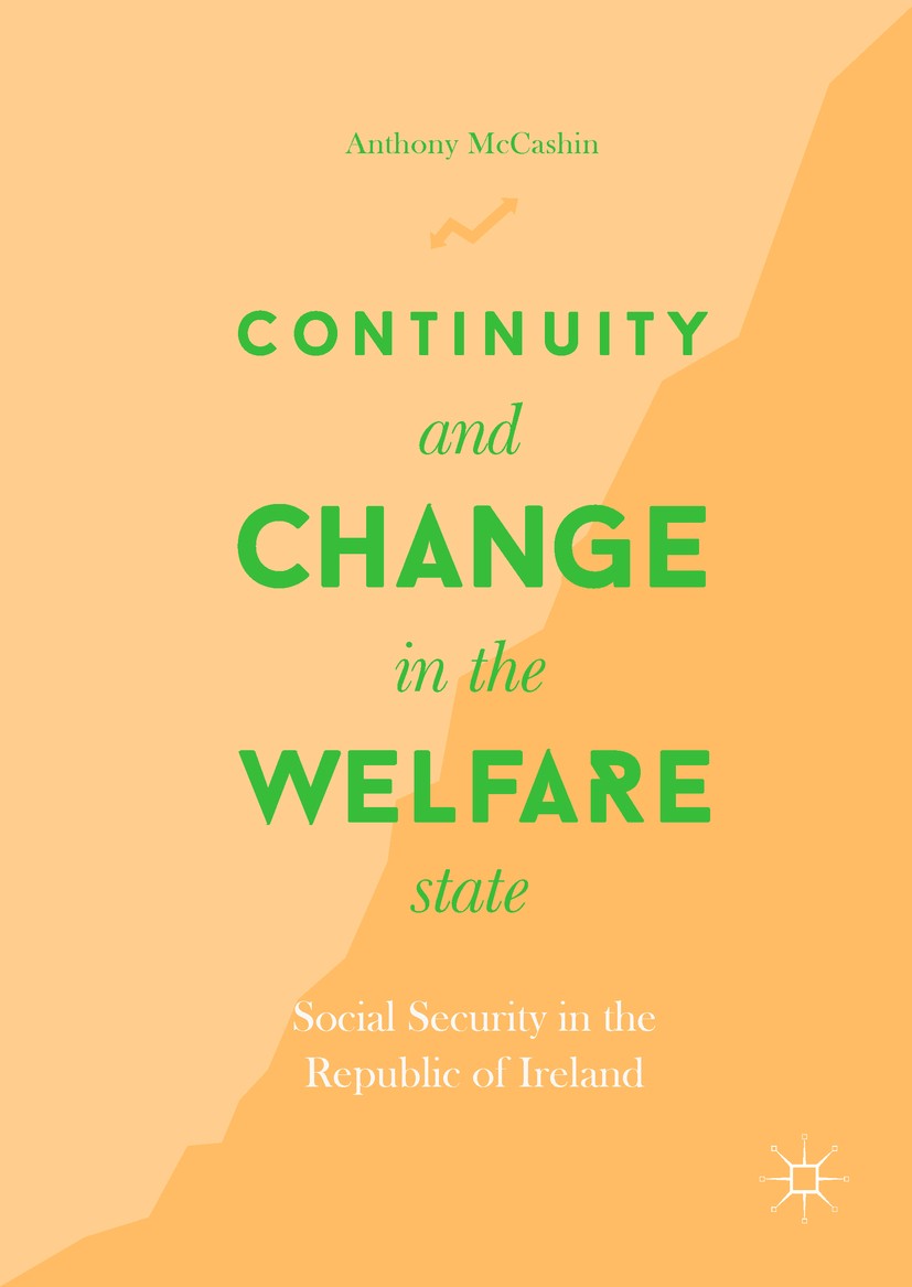 Titlebook: Continuity and Change in the Welfare State; Social Security in t Anthony McCashin Book 2019 The Editor(s) (if applicable) and The Author(s) Titlebook: Continuity and Change in the Welfare State; Social Security in t Anthony McCashin Book 2019 The Editor(s) (if applicable) and The Author(s)