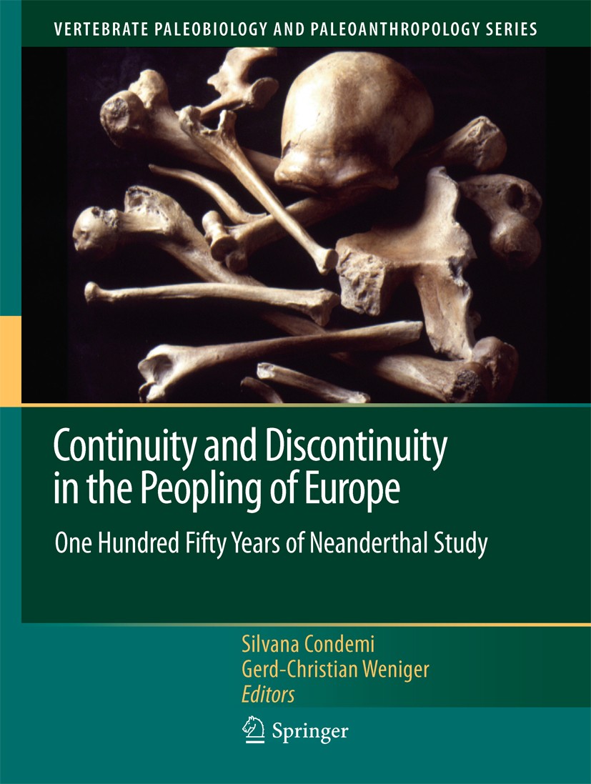 Titlebook: Continuity and Discontinuity in the Peopling of Europe; One Hundred Fifty Ye Silvana Condemi,Gerd-Christian Weniger Book 2011 Springer Scie Titlebook: Continuity and Discontinuity in the Peopling of Europe; One Hundred Fifty Ye Silvana Condemi,Gerd-Christian Weniger Book 2011 Springer Scie