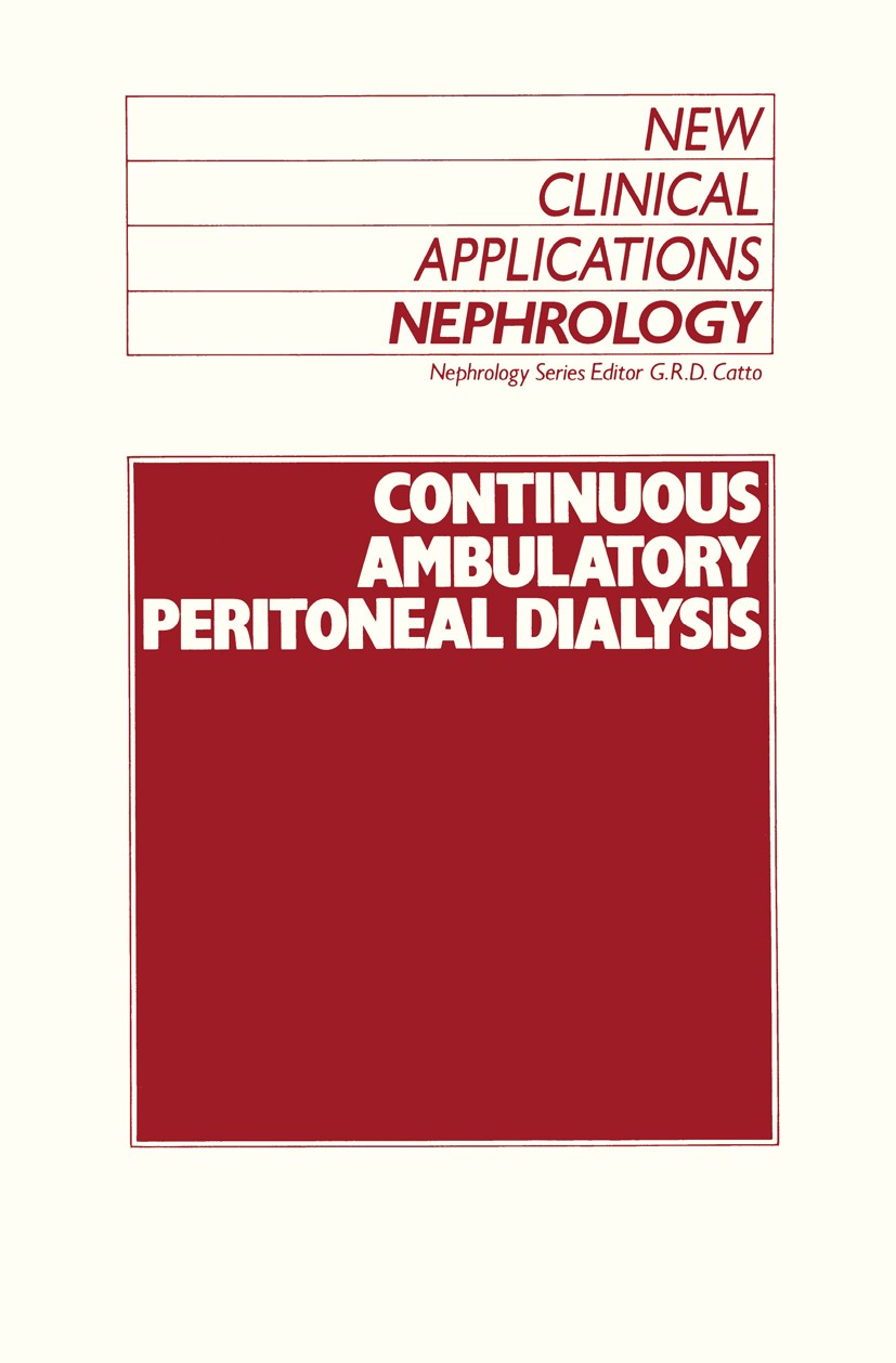 Titlebook: Continuous Ambulatory Peritoneal Dialysis; G. R. D. Catto (Professor in Medicine and Therapeu Book 1988 Kluwer Academic Publishers 1988 di Titlebook: Continuous Ambulatory Peritoneal Dialysis; G. R. D. Catto (Professor in Medicine and Therapeu Book 1988 Kluwer Academic Publishers 1988 di