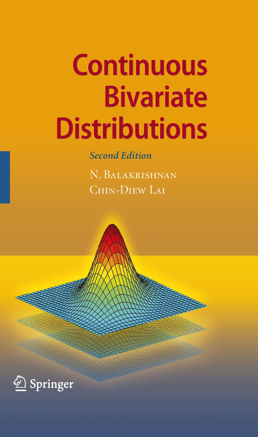 Titlebook: Continuous Bivariate Distributions; Chin Diew Lai,N. Balakrishnan Book 2009Latest edition Springer-Verlag New York 2009 LDA.Random variabl Titlebook: Continuous Bivariate Distributions; Chin Diew Lai,N. Balakrishnan Book 2009Latest edition Springer-Verlag New York 2009 LDA.Random variabl