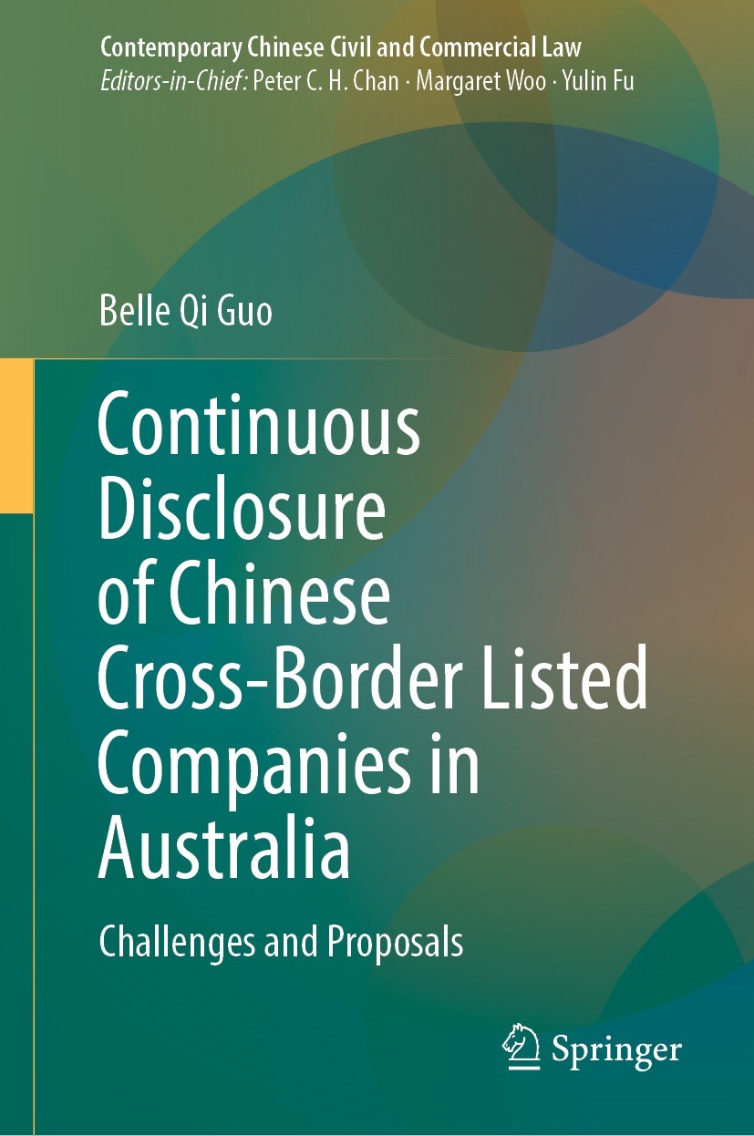 Titlebook: Continuous Disclosure of Chinese Cross-Border Listed Companies in Australia; Challenges and Propo Belle Qi Guo Book 2023 The Editor(s) (if Titlebook: Continuous Disclosure of Chinese Cross-Border Listed Companies in Australia; Challenges and Propo Belle Qi Guo Book 2023 The Editor(s) (if