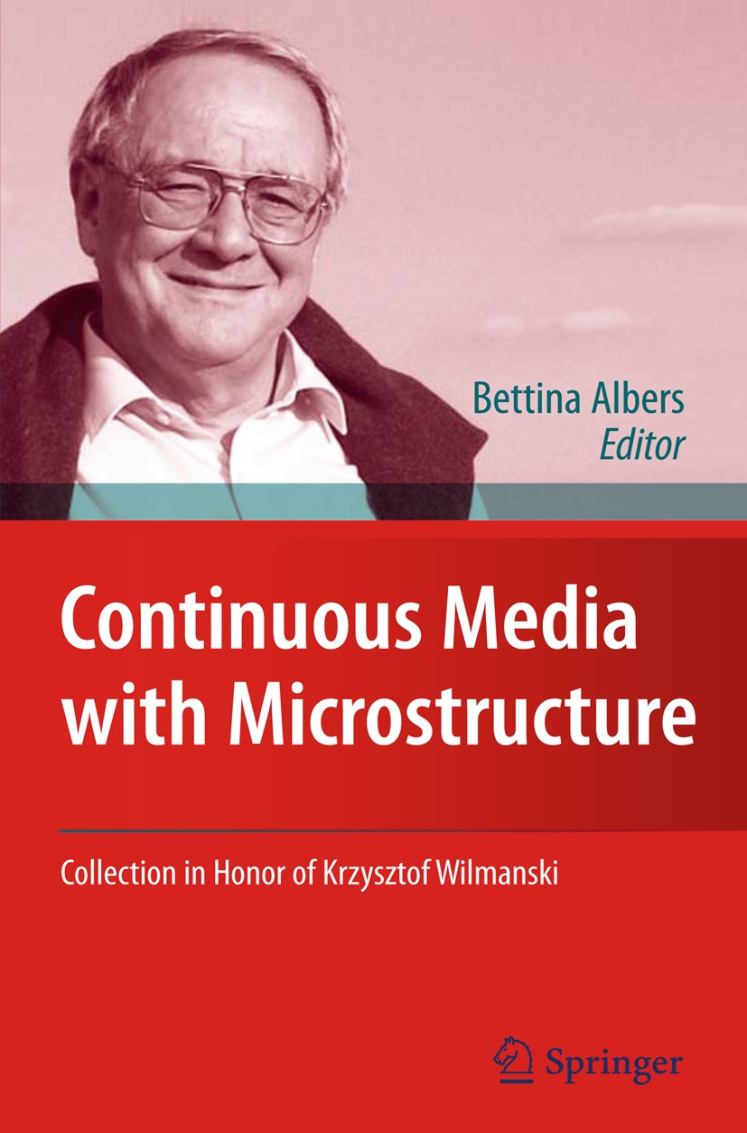Titlebook: Continuous Media with Microstructure; Bettina Albers Book 2010 Springer-Verlag Berlin Heidelberg 2010 Dissipation.Phase Transitions.Wilman Titlebook: Continuous Media with Microstructure; Bettina Albers Book 2010 Springer-Verlag Berlin Heidelberg 2010 Dissipation.Phase Transitions.Wilman