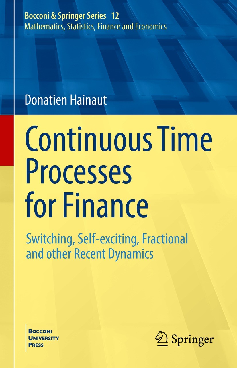 Titlebook: Continuous Time Processes for Finance; Switching, Self-exci Donatien Hainaut Book 2022 The Editor(s) (if applicable) and The Author(s), und Titlebook: Continuous Time Processes for Finance; Switching, Self-exci Donatien Hainaut Book 2022 The Editor(s) (if applicable) and The Author(s), und
