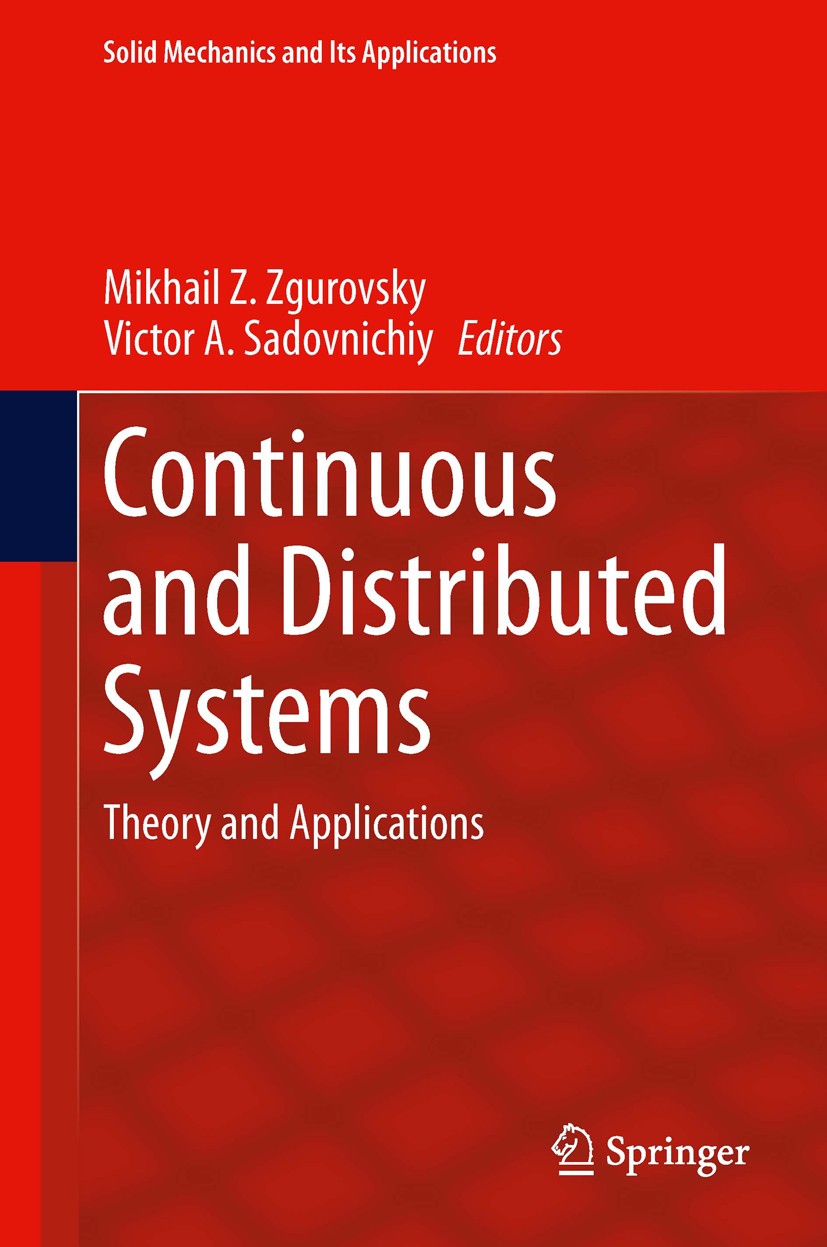 Titlebook: Continuous and Distributed Systems; Theory and Applicati Mikhail Z. Zgurovsky,Victor A. Sadovnichiy Book 2014 Springer International Publis Titlebook: Continuous and Distributed Systems; Theory and Applicati Mikhail Z. Zgurovsky,Victor A. Sadovnichiy Book 2014 Springer International Publis