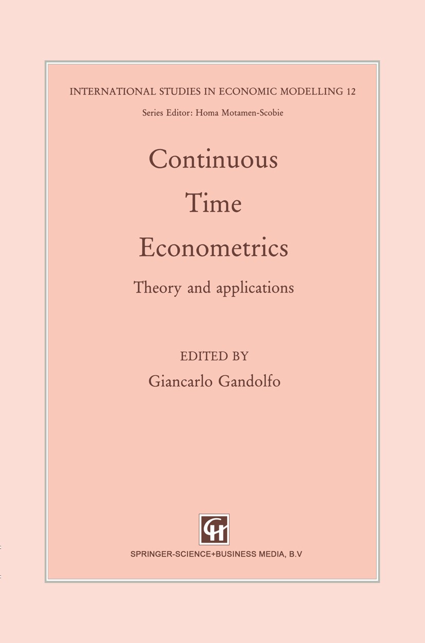 Titlebook: Continuous-Time Econometrics; Theory and applicati Giancarlo Gandolfo (Professor of International Eco Book 1993 Chapman & Hall 1993 Covaria Titlebook: Continuous-Time Econometrics; Theory and applicati Giancarlo Gandolfo (Professor of International Eco Book 1993 Chapman & Hall 1993 Covaria
