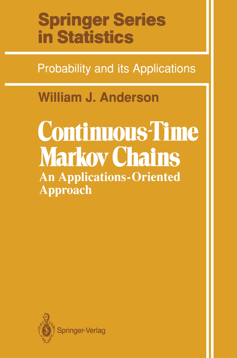 Titlebook: Continuous-Time Markov Chains; An Applications-Orie William J. Anderson Book 1991 Springer-Verlag New York Inc. 1991 Branching process.Mark Titlebook: Continuous-Time Markov Chains; An Applications-Orie William J. Anderson Book 1991 Springer-Verlag New York Inc. 1991 Branching process.Mark