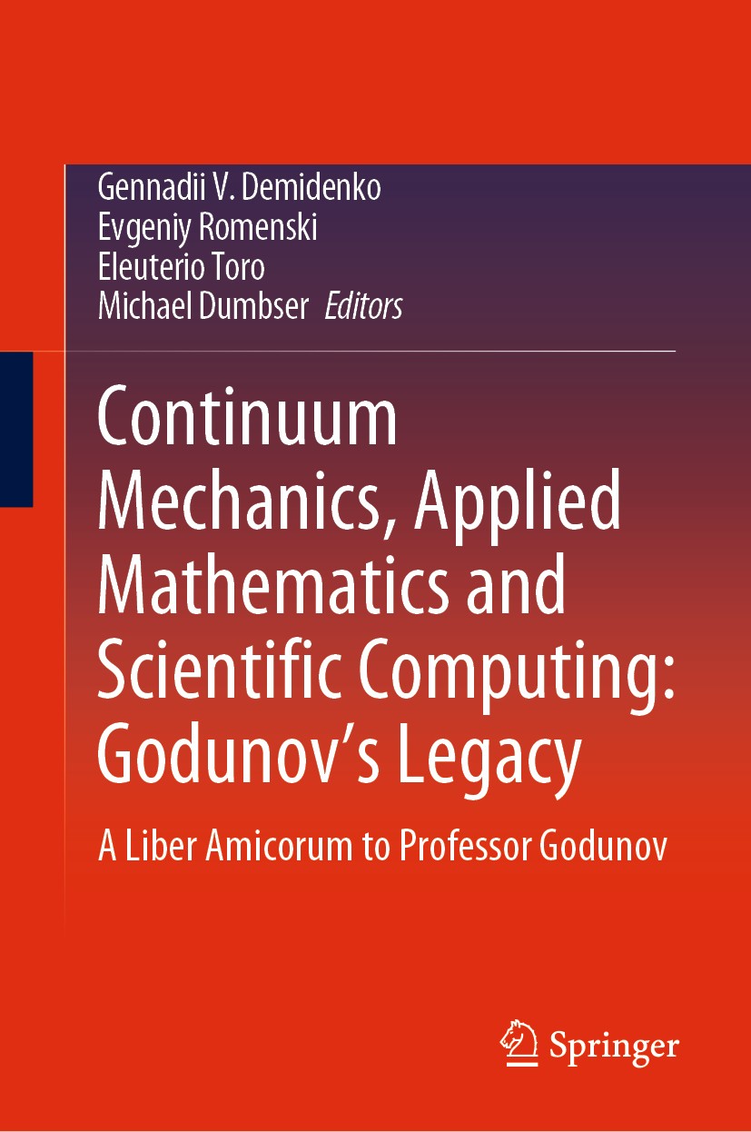 Titlebook: Continuum Mechanics, Applied Mathematics and Scientific Computing:Godunov‘s Legacy; A Liber Amicorum to Gennadii V. Demidenko,Evgeniy Rome Titlebook: Continuum Mechanics, Applied Mathematics and Scientific Computing:Godunov‘s Legacy; A Liber Amicorum to Gennadii V. Demidenko,Evgeniy Rome