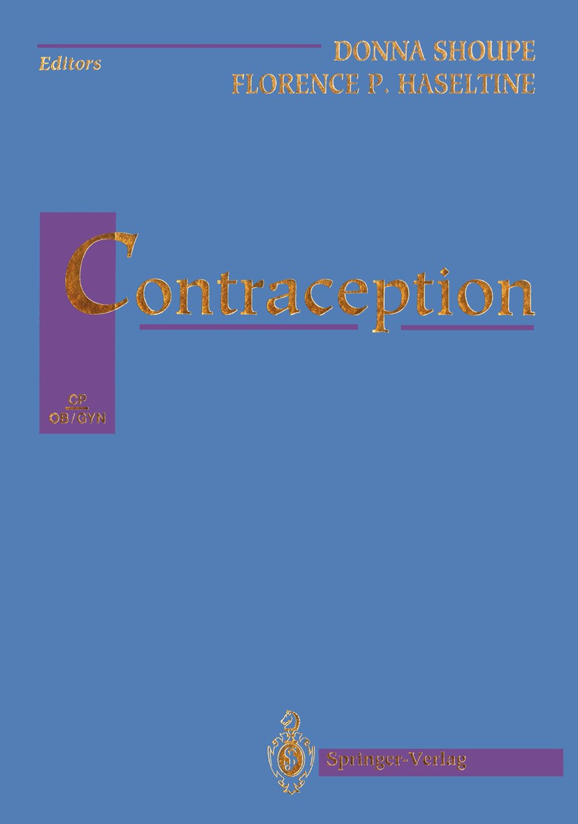 Titlebook: Contraception; Donna Shoupe (Associate Professor),Florence P. Has Book 1993 Springer-Verlag New York, Inc. 1993 AIDS.Fortpflanzung.Geburte Titlebook: Contraception; Donna Shoupe (Associate Professor),Florence P. Has Book 1993 Springer-Verlag New York, Inc. 1993 AIDS.Fortpflanzung.Geburte