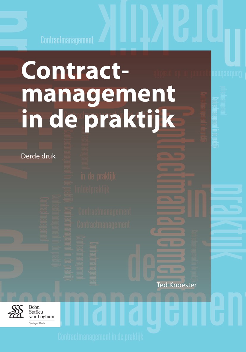 Titlebook: Contractmanagement in de praktijk; Ted Knoester Book 2013Latest edition Bohn Stafleu van Loghum 2013 contractbeheer.contractmanagement.lev Titlebook: Contractmanagement in de praktijk; Ted Knoester Book 2013Latest edition Bohn Stafleu van Loghum 2013 contractbeheer.contractmanagement.lev