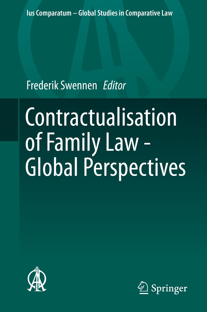 Titlebook: Contractualisation of Family Law - Global Perspectives; Frederik Swennen Book 2015 Springer International Publishing Switzerland 2015 Auto Titlebook: Contractualisation of Family Law - Global Perspectives; Frederik Swennen Book 2015 Springer International Publishing Switzerland 2015 Auto