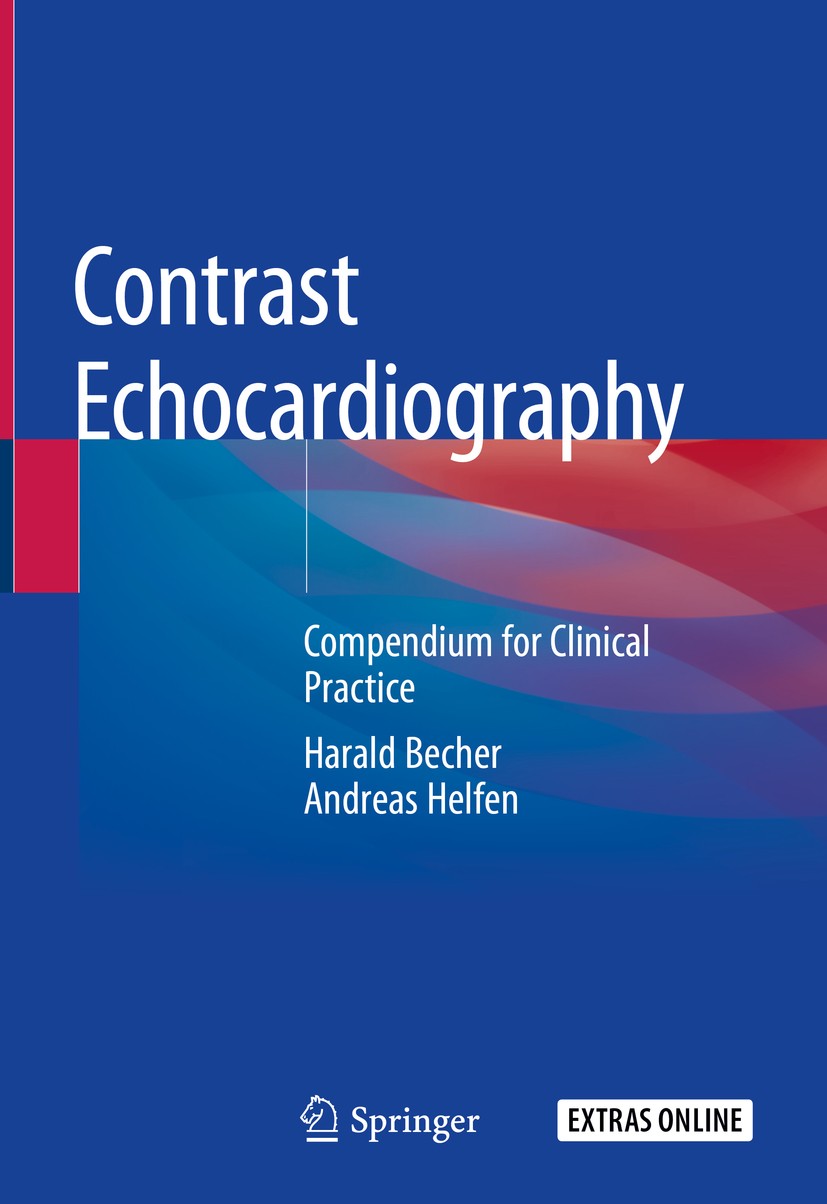 Titlebook: Contrast Echocardiography; Compendium for Clini Harald Becher,Andreas Helfen Book 2019 Springer Nature Switzerland AG 2019 Contrast echocar Titlebook: Contrast Echocardiography; Compendium for Clini Harald Becher,Andreas Helfen Book 2019 Springer Nature Switzerland AG 2019 Contrast echocar