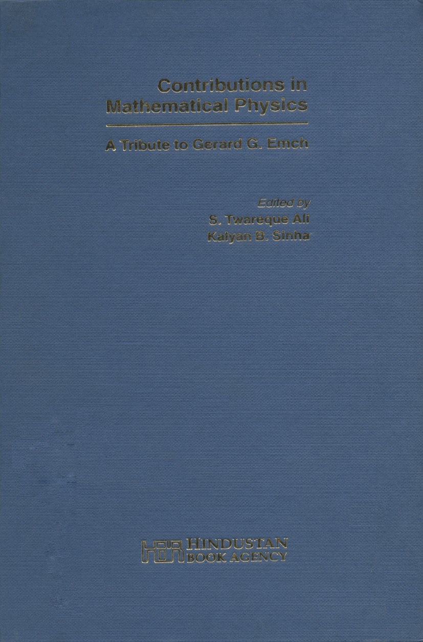 Titlebook: Contributions in Mathematical Physics; A Tribute to Gerard S. Twareque Ali,Kalyan B. Sinha Book 2007 Hindustan Book Agency (India) 2007 Titlebook: Contributions in Mathematical Physics; A Tribute to Gerard S. Twareque Ali,Kalyan B. Sinha Book 2007 Hindustan Book Agency (India) 2007