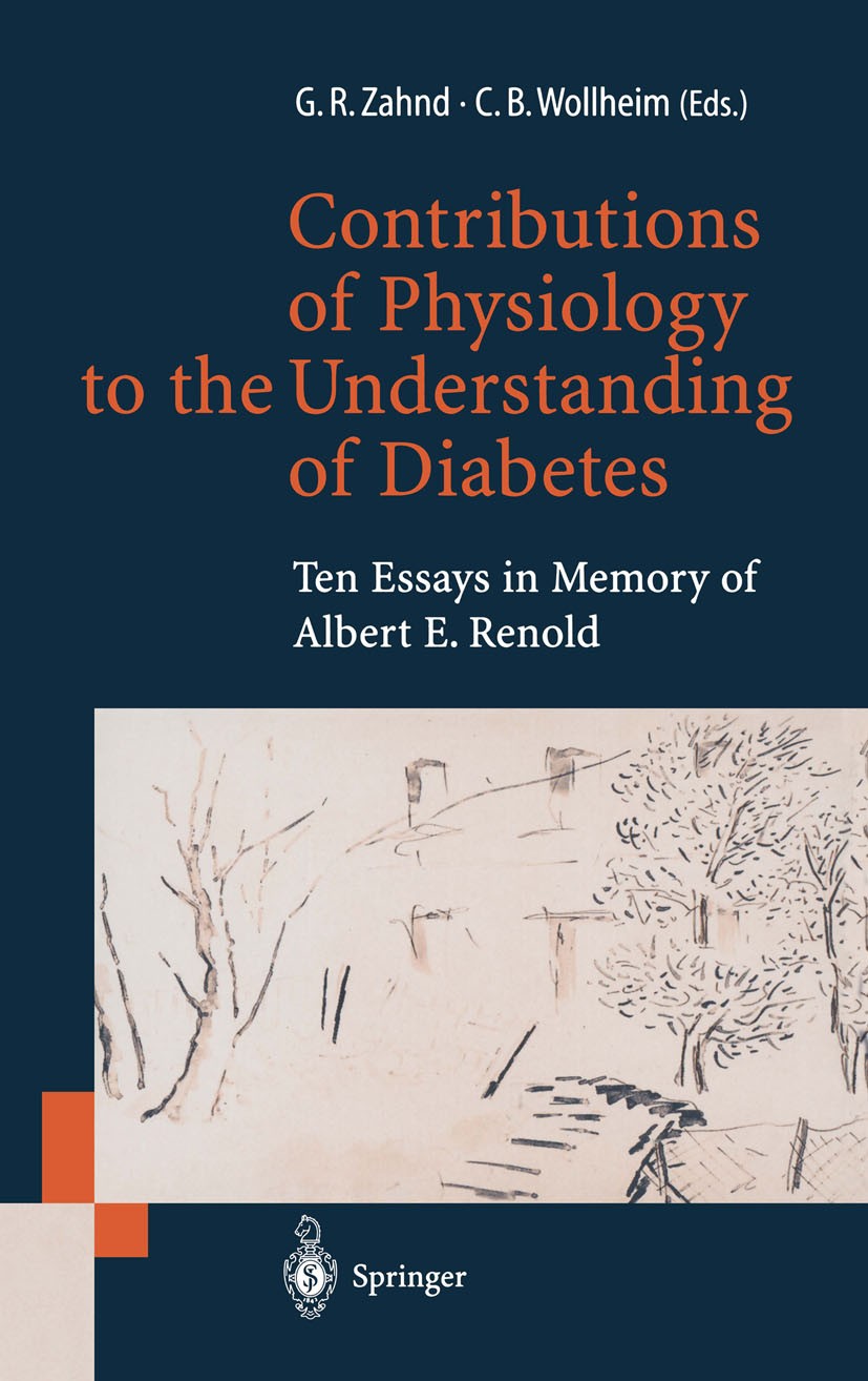 Titlebook: Contributions of Physiology to the Understanding of Diabetes; Ten Essays in Memory Gaston R. Zahnd,Claes B. Wollheim Book 1997 Springer-Ver Titlebook: Contributions of Physiology to the Understanding of Diabetes; Ten Essays in Memory Gaston R. Zahnd,Claes B. Wollheim Book 1997 Springer-Ver