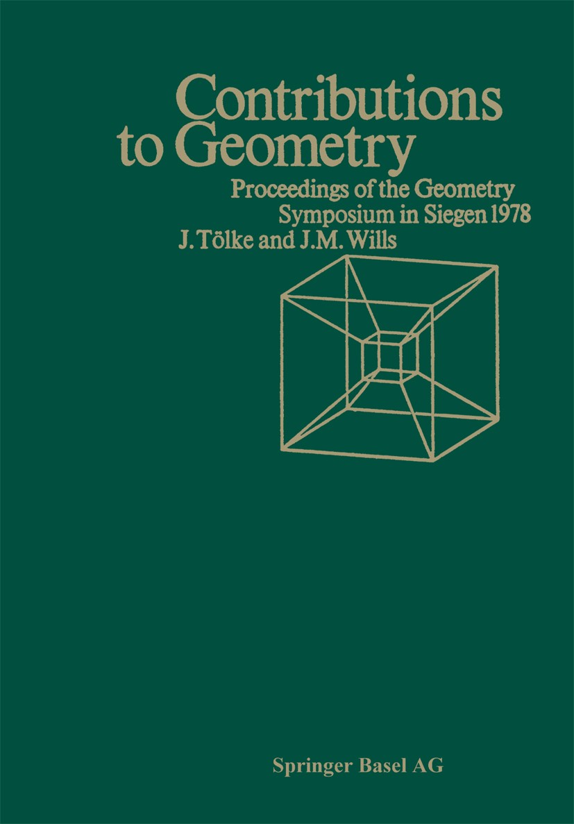 Titlebook: Contributions to Geometry; Proceedings of the G Jürgen Tölke,Jörg M. Wills Conference proceedings 1979 Springer Basel AG 1979 Geometrie.kon Titlebook: Contributions to Geometry; Proceedings of the G Jürgen Tölke,Jörg M. Wills Conference proceedings 1979 Springer Basel AG 1979 Geometrie.kon
