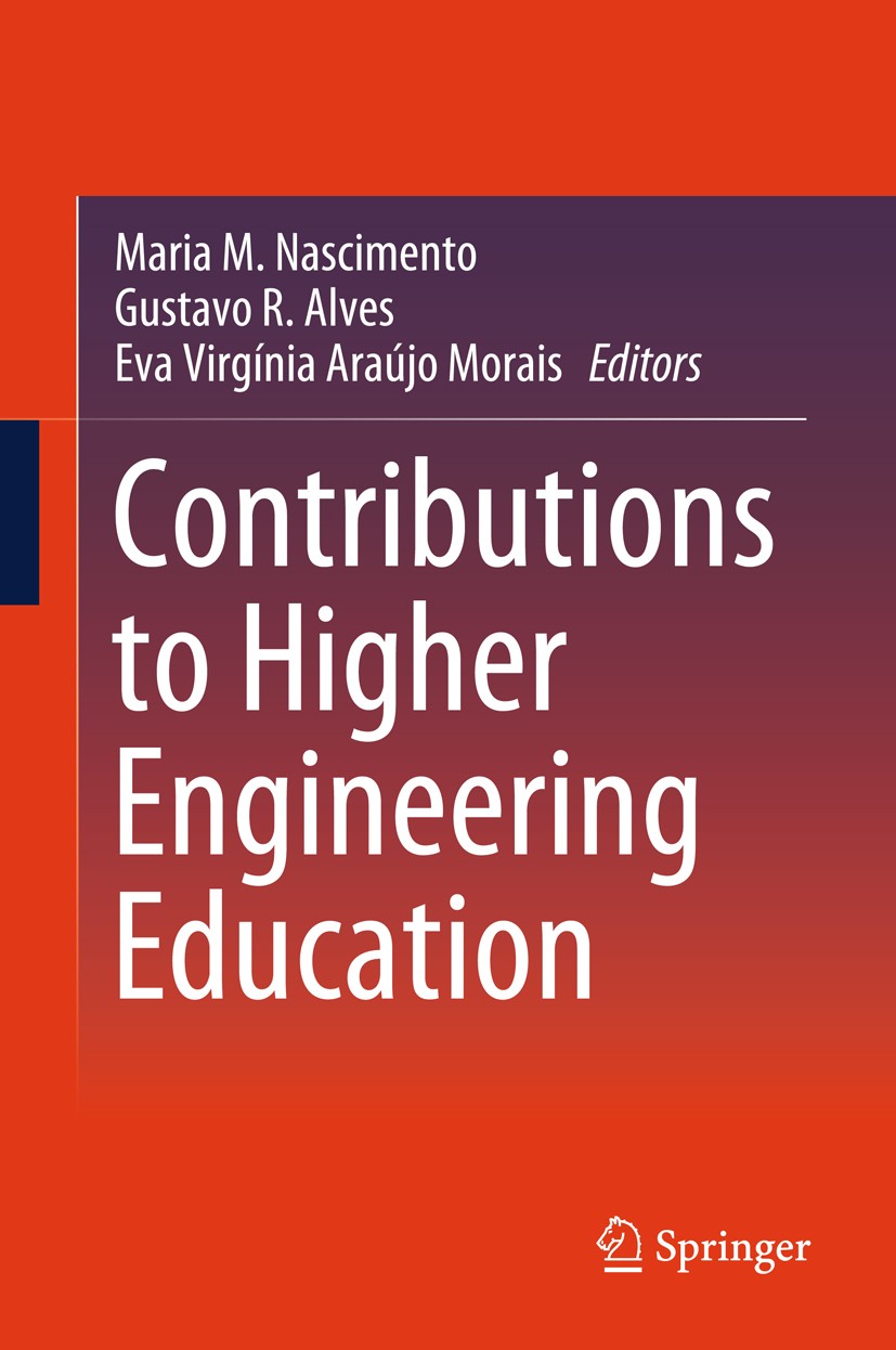 Titlebook: Contributions to Higher Engineering Education; Maria M. Nascimento,Gustavo R. Alves,Eva Virgínia Book 2018 Springer Nature Singapore Pte Titlebook: Contributions to Higher Engineering Education; Maria M. Nascimento,Gustavo R. Alves,Eva Virgínia Book 2018 Springer Nature Singapore Pte