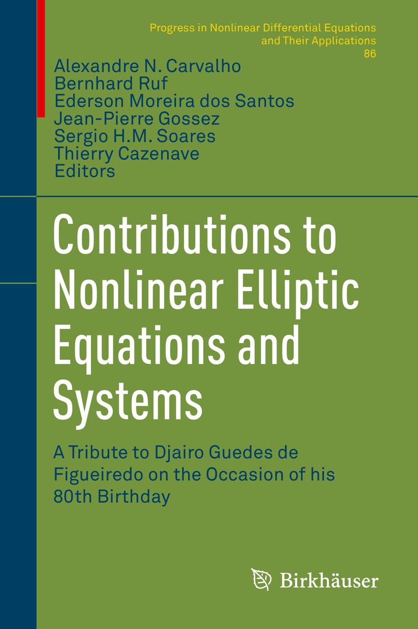 Titlebook: Contributions to Nonlinear Elliptic Equations and Systems; A Tribute to Djairo Alexandre Nolasco de Carvalho,Bernhard Ruf,Thierry Book 201 Titlebook: Contributions to Nonlinear Elliptic Equations and Systems; A Tribute to Djairo Alexandre Nolasco de Carvalho,Bernhard Ruf,Thierry Book 201