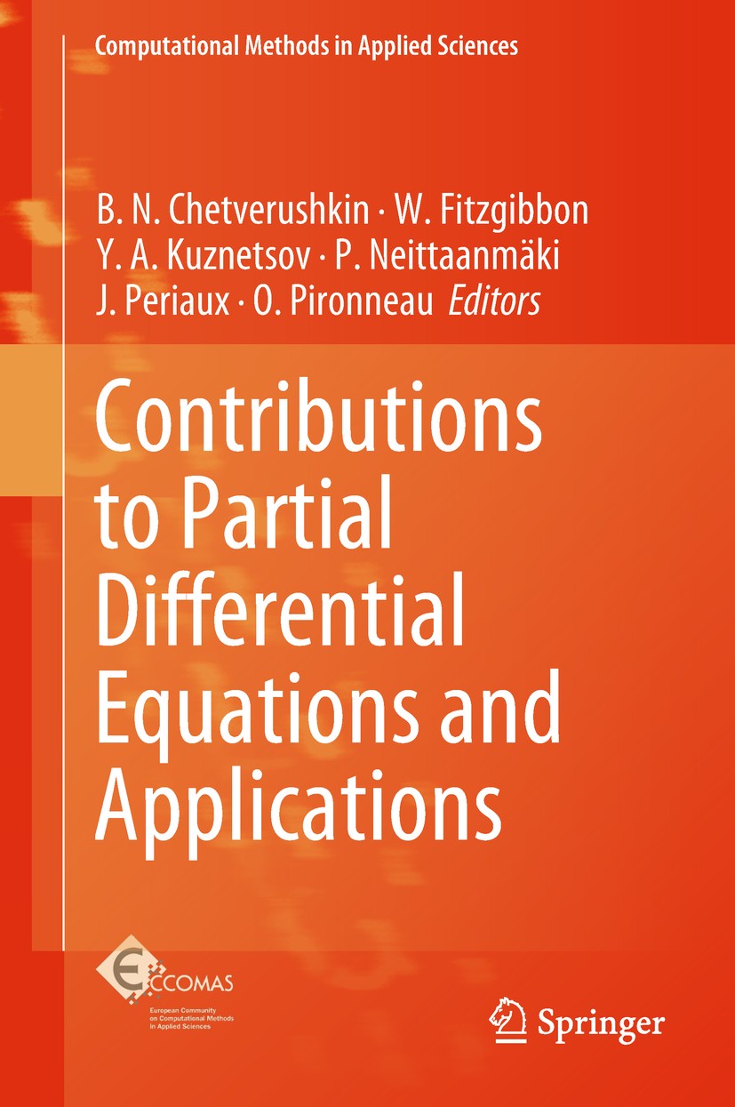 Titlebook: Contributions to Partial Differential Equations and Applications; B. N. Chetverushkin,W. Fitzgibbon,O. Pironneau Book 2019 Springer Intern Titlebook: Contributions to Partial Differential Equations and Applications; B. N. Chetverushkin,W. Fitzgibbon,O. Pironneau Book 2019 Springer Intern