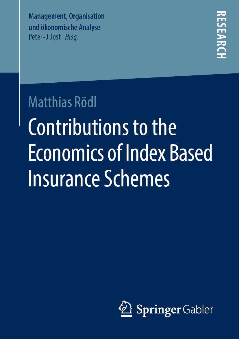 Titlebook: Contributions to the Economics of Index Based Insurance Schemes; Matthias Rödl Book 2019 Springer Fachmedien Wiesbaden GmbH, part of Sprin Titlebook: Contributions to the Economics of Index Based Insurance Schemes; Matthias Rödl Book 2019 Springer Fachmedien Wiesbaden GmbH, part of Sprin