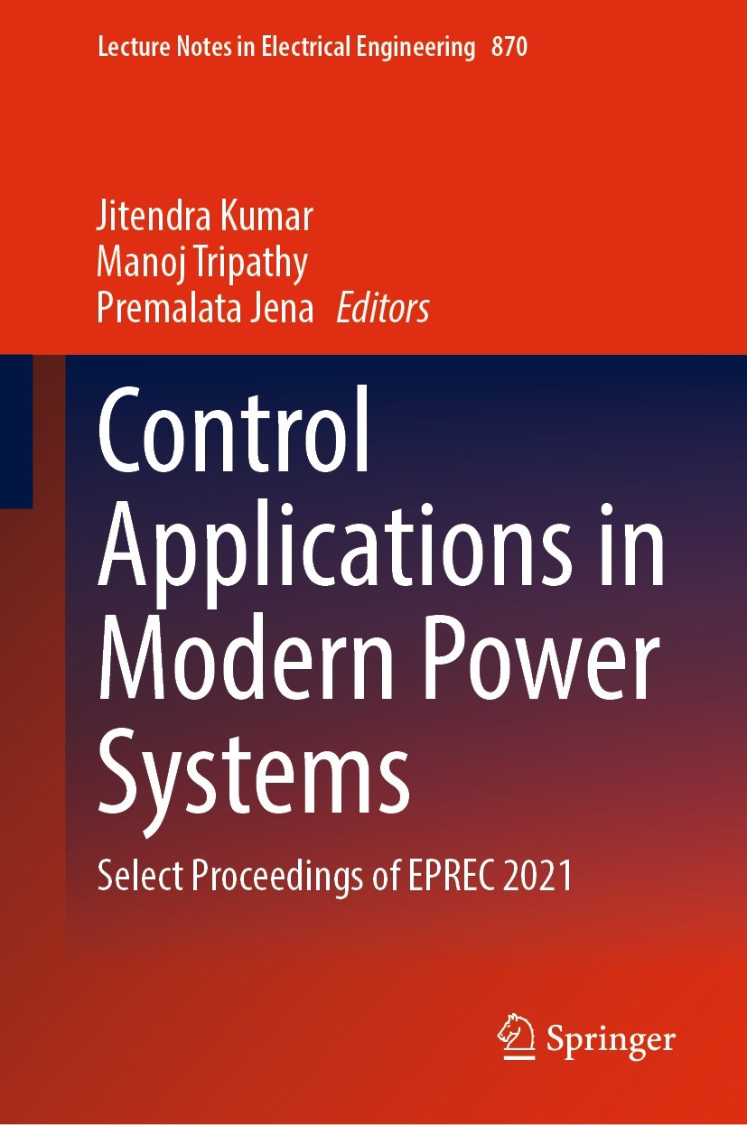 Titlebook: Control Applications in Modern Power Systems; Select Proceedings o Jitendra Kumar,Manoj Tripathy,Premalata Jena Conference proceedings 2022 Titlebook: Control Applications in Modern Power Systems; Select Proceedings o Jitendra Kumar,Manoj Tripathy,Premalata Jena Conference proceedings 2022
