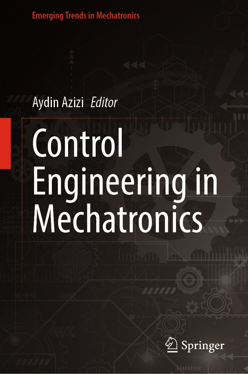 Titlebook: Control Engineering in Mechatronics; Aydin Azizi Book 2023 The Editor(s) (if applicable) and The Author(s), under exclusive license to Spr Titlebook: Control Engineering in Mechatronics; Aydin Azizi Book 2023 The Editor(s) (if applicable) and The Author(s), under exclusive license to Spr
