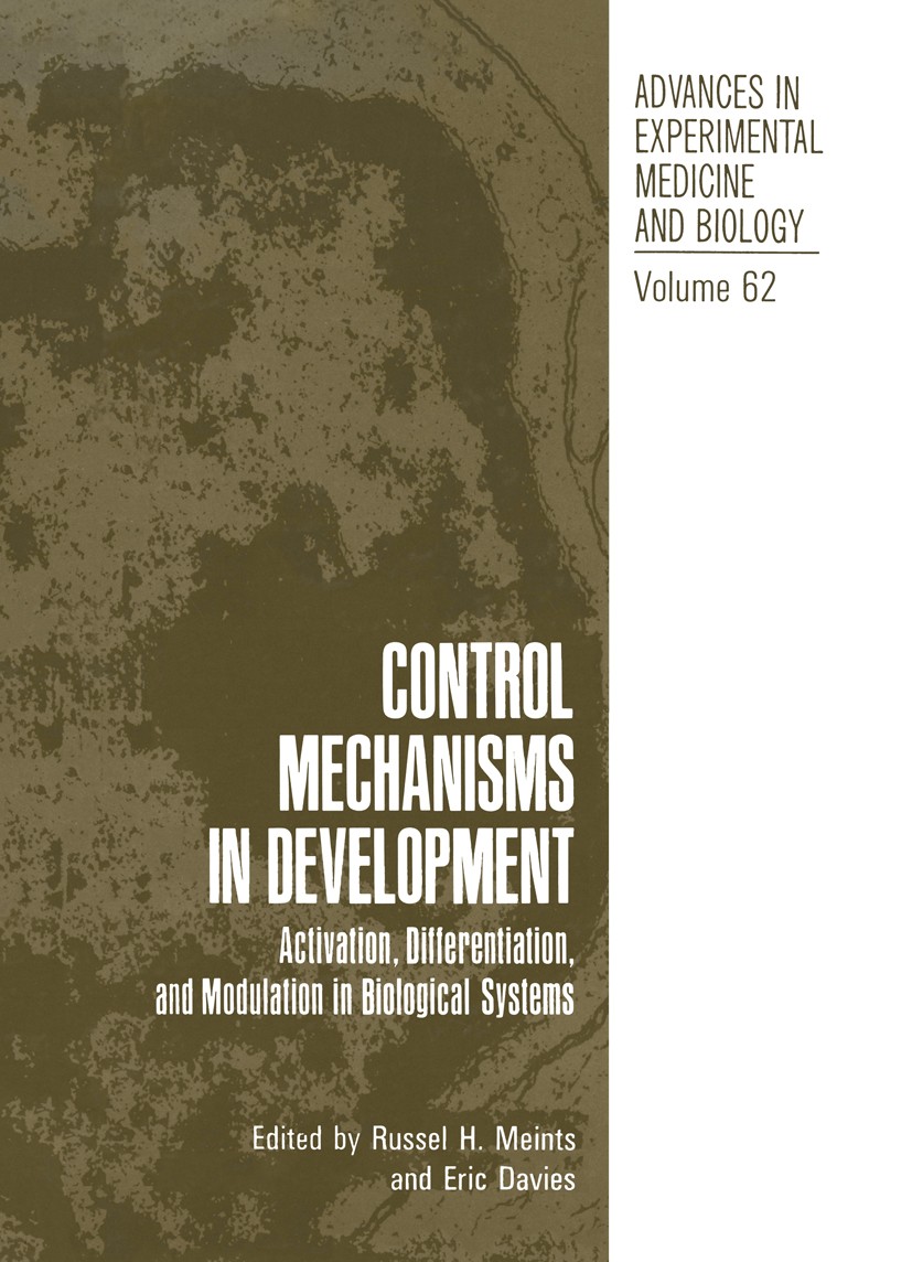 Titlebook: Control Mechanisms in Development; Activation, Differen Russel H. Meints,Eric Davies Book 1975 The Editor(s) (if applicable) and The Author Titlebook: Control Mechanisms in Development; Activation, Differen Russel H. Meints,Eric Davies Book 1975 The Editor(s) (if applicable) and The Author