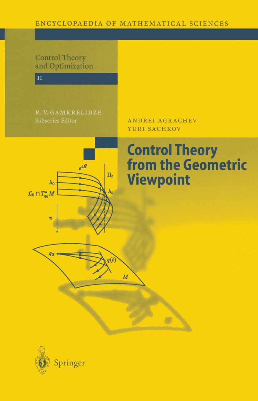 Titlebook: Control Theory from the Geometric Viewpoint; Andrei A. Agrachev,Yuri L. Sachkov Book 2004 Springer-Verlag Berlin Heidelberg 2004 Lie brack Titlebook: Control Theory from the Geometric Viewpoint; Andrei A. Agrachev,Yuri L. Sachkov Book 2004 Springer-Verlag Berlin Heidelberg 2004 Lie brack