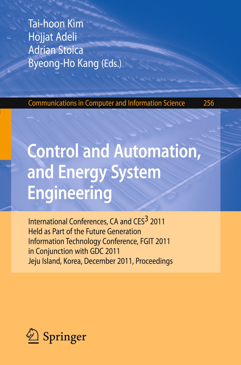 Titlebook: Control and Automation, and Energy System Engineering; International Confer Tai-hoon Kim,Hojjat Adeli,Byeong-Ho Kang Conference proceedings Titlebook: Control and Automation, and Energy System Engineering; International Confer Tai-hoon Kim,Hojjat Adeli,Byeong-Ho Kang Conference proceedings