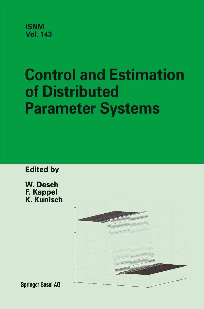 Titlebook: Control and Estimation of Distributed Parameter Systems; International Confer W. Desch,F. Kappel,K. Kunisch Conference proceedings 2003 Spr Titlebook: Control and Estimation of Distributed Parameter Systems; International Confer W. Desch,F. Kappel,K. Kunisch Conference proceedings 2003 Spr