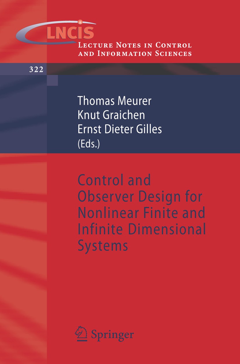 Titlebook: Control and Observer Design for Nonlinear Finite and Infinite Dimensional Systems; Thomas Meurer,Knut Graichen,Ernst Dieter Gilles Book 20 Titlebook: Control and Observer Design for Nonlinear Finite and Infinite Dimensional Systems; Thomas Meurer,Knut Graichen,Ernst Dieter Gilles Book 20