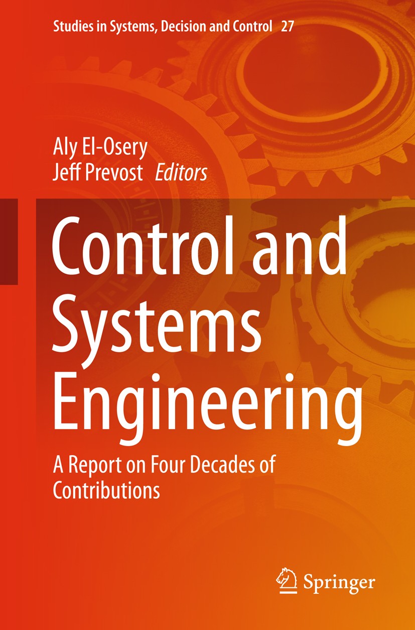 Titlebook: Control and Systems Engineering; A Report on Four Dec Aly El-Osery,Jeff Prevost Book 2015 Springer International Publishing Switzerland 201 Titlebook: Control and Systems Engineering; A Report on Four Dec Aly El-Osery,Jeff Prevost Book 2015 Springer International Publishing Switzerland 201