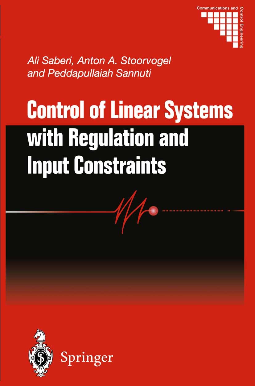 Titlebook: Control of Linear Systems with Regulation and Input Constraints; A. Saberi,A. Stoorvogel,P. Sannuti Book 2000 Springer-Verlag London Limit Titlebook: Control of Linear Systems with Regulation and Input Constraints; A. Saberi,A. Stoorvogel,P. Sannuti Book 2000 Springer-Verlag London Limit