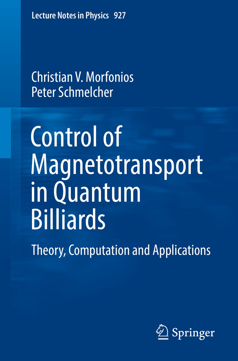 Titlebook: Control of Magnetotransport in Quantum Billiards; Theory, Computation Christian V. Morfonios,Peter Schmelcher Book 2017 Springer Internati Titlebook: Control of Magnetotransport in Quantum Billiards; Theory, Computation Christian V. Morfonios,Peter Schmelcher Book 2017 Springer Internati