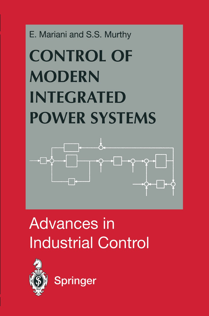 Titlebook: Control of Modern Integrated Power Systems; E. Mariani,S. S. Murthy Book 1997 Springer-Verlag London Limited 1997 Generator.communication. Titlebook: Control of Modern Integrated Power Systems; E. Mariani,S. S. Murthy Book 1997 Springer-Verlag London Limited 1997 Generator.communication.