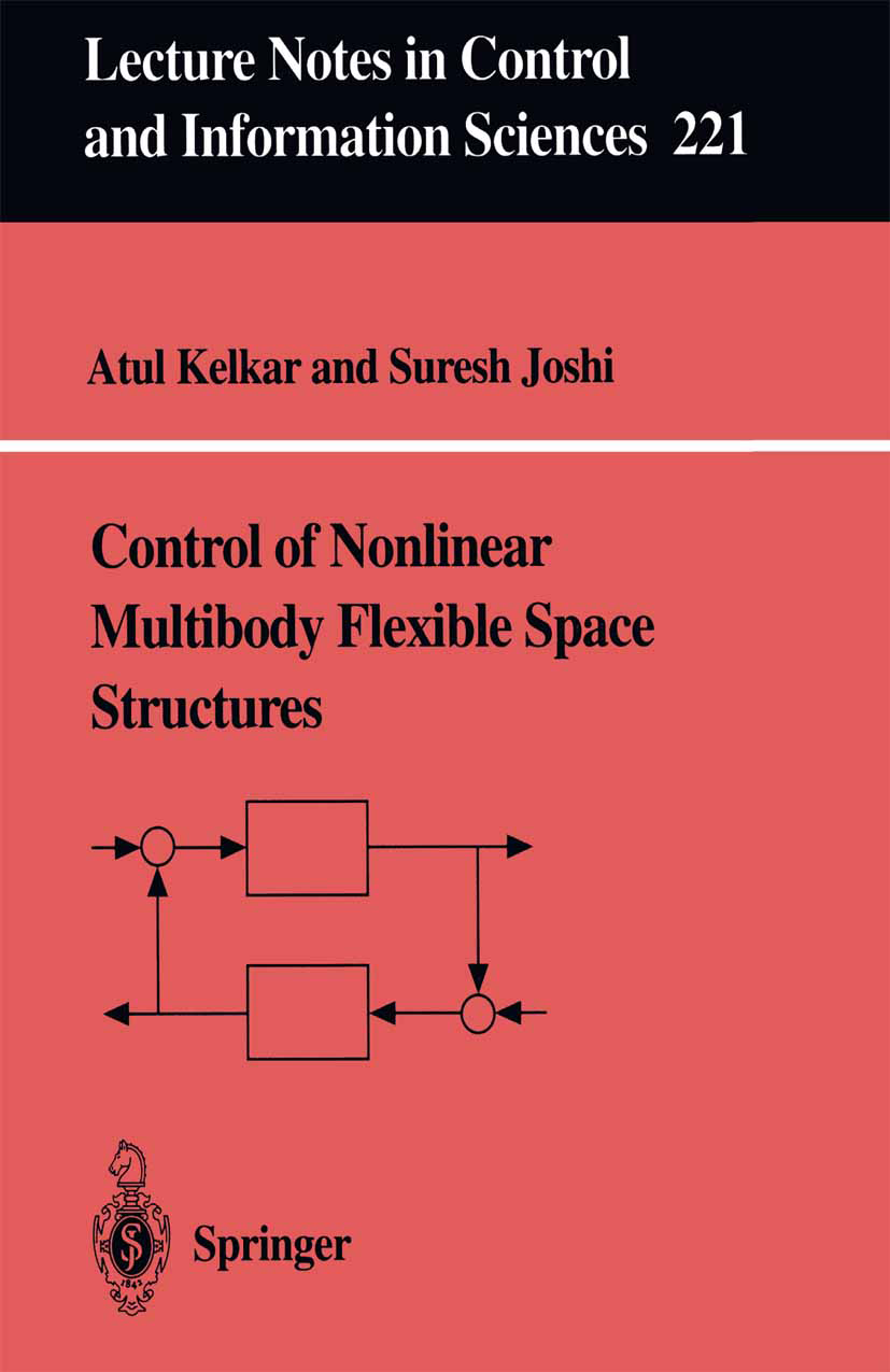 Titlebook: Control of Nonlinear Multibody Flexible Space Structures; Atul G. Kelkar,Suresh M. Joshi Book 1996 Springer-Verlag London 1996 actuator.co Titlebook: Control of Nonlinear Multibody Flexible Space Structures; Atul G. Kelkar,Suresh M. Joshi Book 1996 Springer-Verlag London 1996 actuator.co