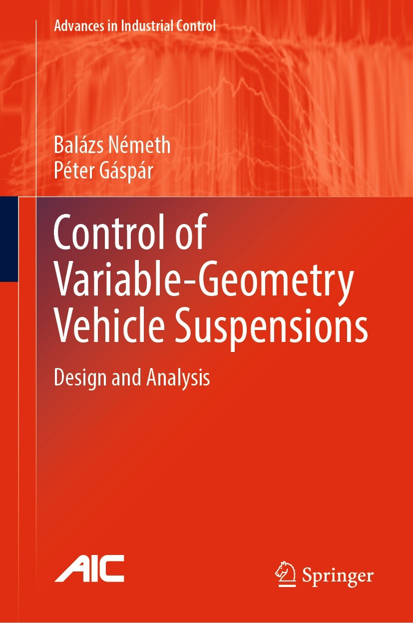Titlebook: Control ofVariable-Geometry Vehicle Suspensions; Design and Analysis Balázs Németh,Péter Gáspár Book 2023 The Editor(s) (if applicable) and Titlebook: Control ofVariable-Geometry Vehicle Suspensions; Design and Analysis Balázs Németh,Péter Gáspár Book 2023 The Editor(s) (if applicable) and