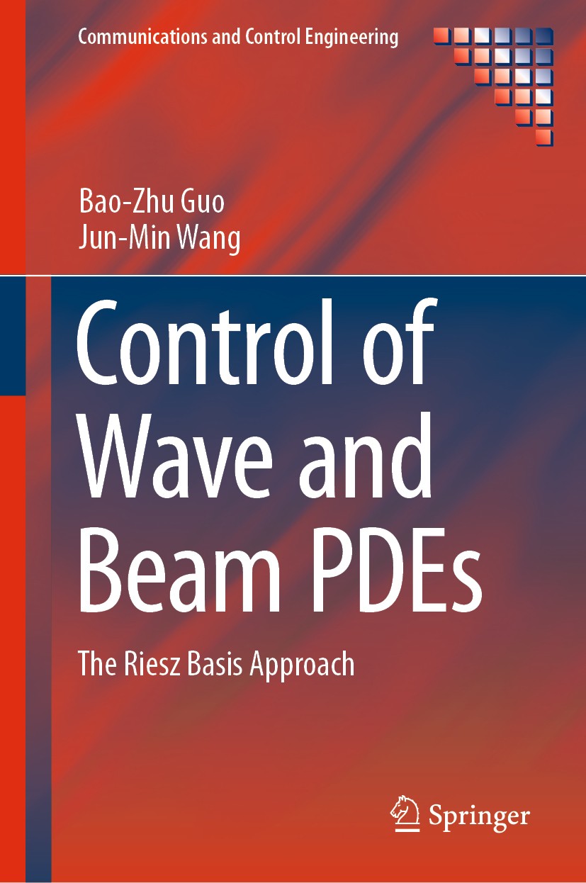 Titlebook: Control of Wave and Beam PDEs; The Riesz Basis Appr Bao-Zhu Guo,Jun-Min Wang Book 2019 Springer Nature Switzerland AG 2019 Riesz Basis.Infi Titlebook: Control of Wave and Beam PDEs; The Riesz Basis Appr Bao-Zhu Guo,Jun-Min Wang Book 2019 Springer Nature Switzerland AG 2019 Riesz Basis.Infi