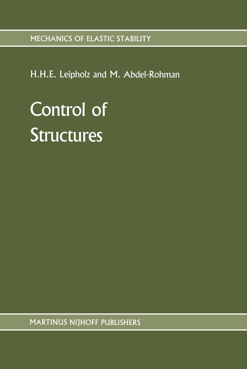 Titlebook: Control of Structures; H. H. E. Leipholz,M. Abdel-Rohman Book 1986 Martinus Nijhoff Publishers, Dordrecht 1986 Sensor.aeronautical enginee Titlebook: Control of Structures; H. H. E. Leipholz,M. Abdel-Rohman Book 1986 Martinus Nijhoff Publishers, Dordrecht 1986 Sensor.aeronautical enginee