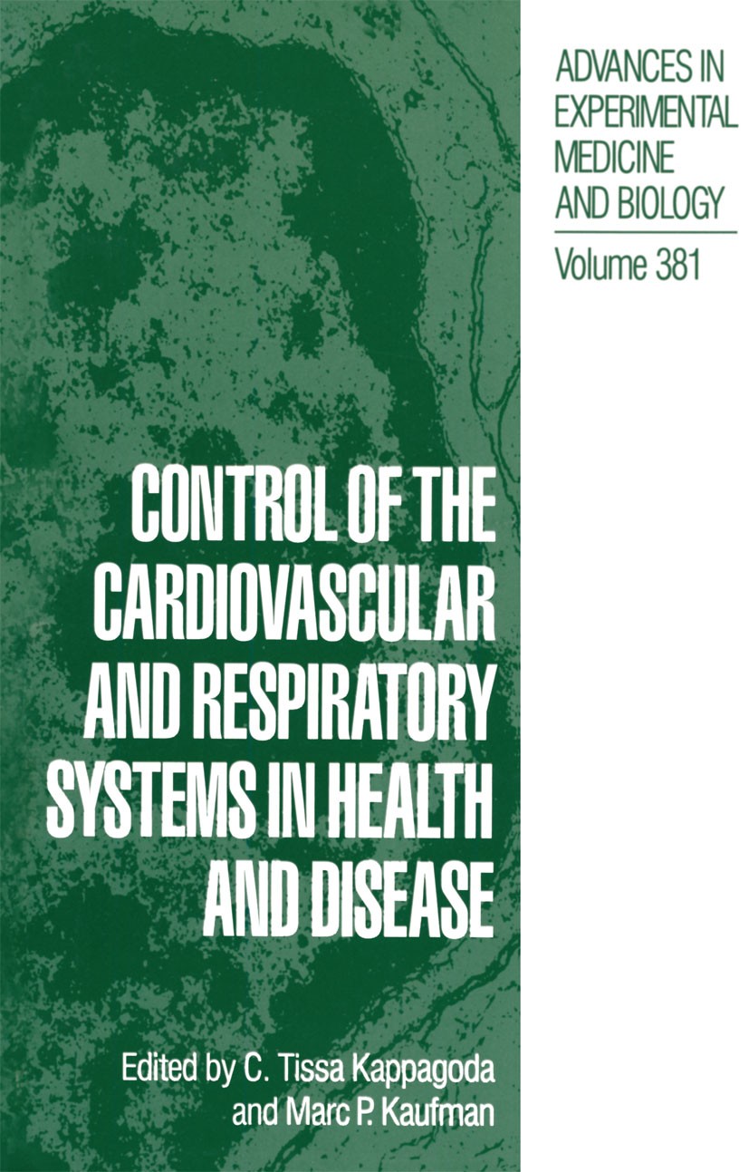 Titlebook: Control of the Cardiovascular and Respiratory Systems in Health and Disease; C. Tissa Kappagoda,Marc P. Kaufman Book 1995 The Editor(s) (i Titlebook: Control of the Cardiovascular and Respiratory Systems in Health and Disease; C. Tissa Kappagoda,Marc P. Kaufman Book 1995 The Editor(s) (i