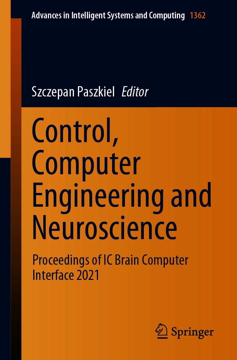 Titlebook: Control, Computer Engineering and Neuroscience; Proceedings of IC Br Szczepan Paszkiel Conference proceedings 2021 The Editor(s) (if applic Titlebook: Control, Computer Engineering and Neuroscience; Proceedings of IC Br Szczepan Paszkiel Conference proceedings 2021 The Editor(s) (if applic