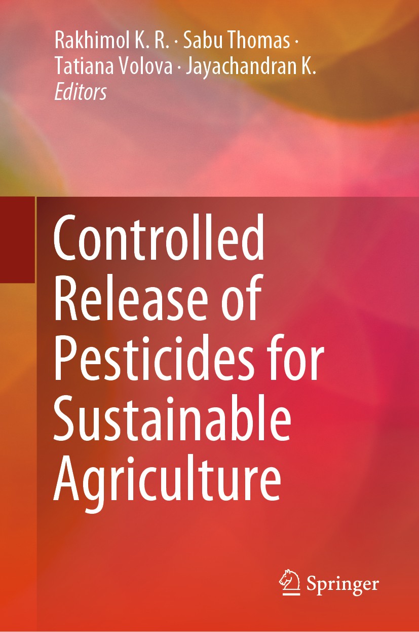 Titlebook: Controlled Release of Pesticides for Sustainable Agriculture; Rakhimol K. R.,Sabu Thomas,Jayachandran K. Book 2020 Springer Nature Switzer Titlebook: Controlled Release of Pesticides for Sustainable Agriculture; Rakhimol K. R.,Sabu Thomas,Jayachandran K. Book 2020 Springer Nature Switzer