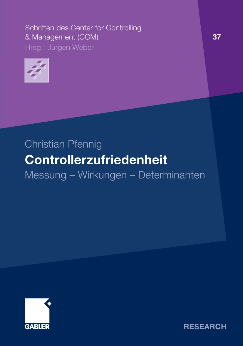 Titlebook: Controllerzufriedenheit; Messung - Wirkungen Christian Pfennig Book 2009 Gabler Verlag | Springer Fachmedien Wiesbaden GmbH, Wiesbaden 200 Titlebook: Controllerzufriedenheit; Messung - Wirkungen Christian Pfennig Book 2009 Gabler Verlag | Springer Fachmedien Wiesbaden GmbH, Wiesbaden 200