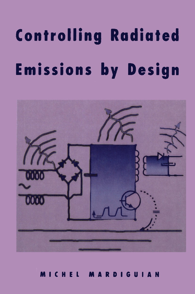 Titlebook: Controlling Radiated Emissions by Design; Michel Mardiguian Book Dec 1992Latest edition Springer Science+Business Media New York 1992 cabl Titlebook: Controlling Radiated Emissions by Design; Michel Mardiguian Book Dec 1992Latest edition Springer Science+Business Media New York 1992 cabl