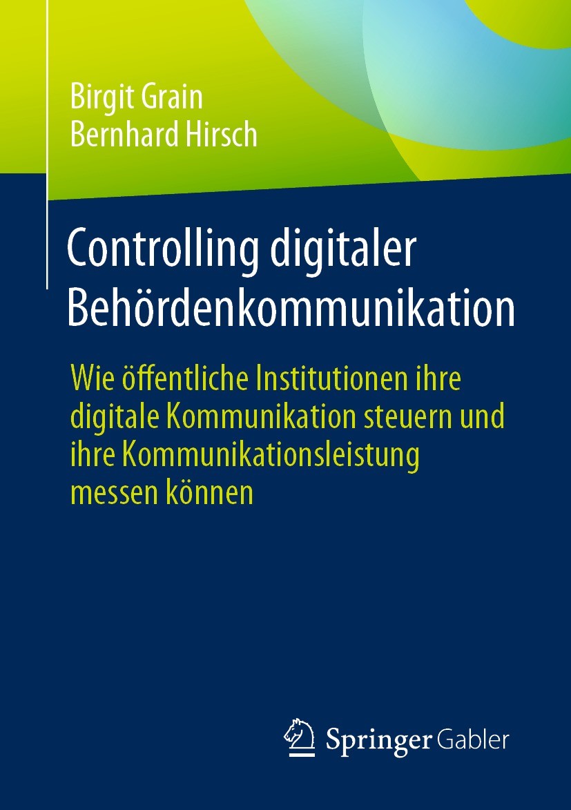 Titlebook: Controlling digitaler Behördenkommunikation; Wie öffentliche Inst Birgit Grain,Bernhard Hirsch Book 2023 Der/die Herausgeber bzw. der/die A Titlebook: Controlling digitaler Behördenkommunikation; Wie öffentliche Inst Birgit Grain,Bernhard Hirsch Book 2023 Der/die Herausgeber bzw. der/die A