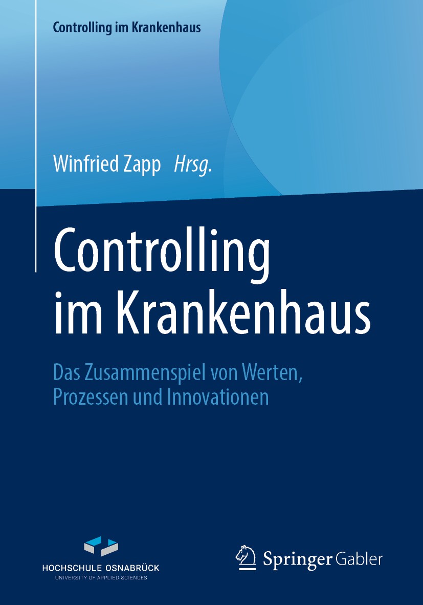 Titlebook: Controlling im Krankenhaus; Das Zusammenspiel vo Winfried Zapp Book 2019 Der/die Herausgeber bzw. der/die Autor(en), exklusiv lizenziert an Titlebook: Controlling im Krankenhaus; Das Zusammenspiel vo Winfried Zapp Book 2019 Der/die Herausgeber bzw. der/die Autor(en), exklusiv lizenziert an