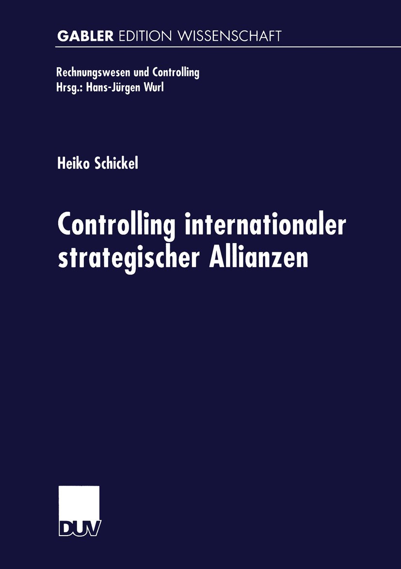 Titlebook: Controlling internationaler strategischer Allianzen; Heiko Schickel Textbook 1999 Springer Fachmedien Wiesbaden 1999 Bewertung.Controlling Titlebook: Controlling internationaler strategischer Allianzen; Heiko Schickel Textbook 1999 Springer Fachmedien Wiesbaden 1999 Bewertung.Controlling